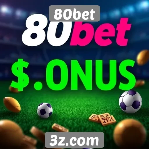 Como funciona o sistema de bônus e promoções do 80bet